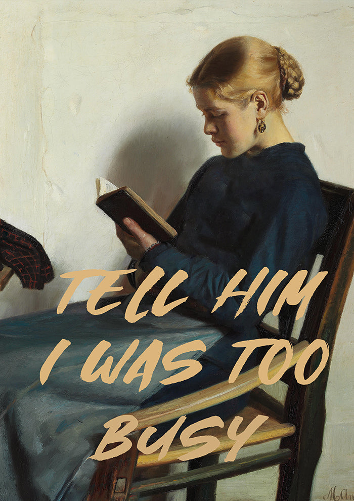 Tell Him I Was To Busy