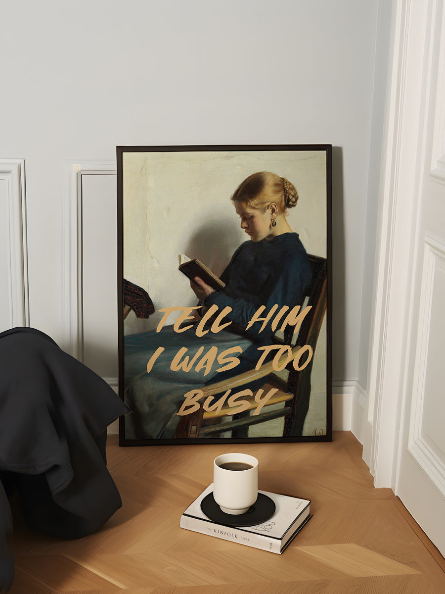Tell Him I Was To Busy