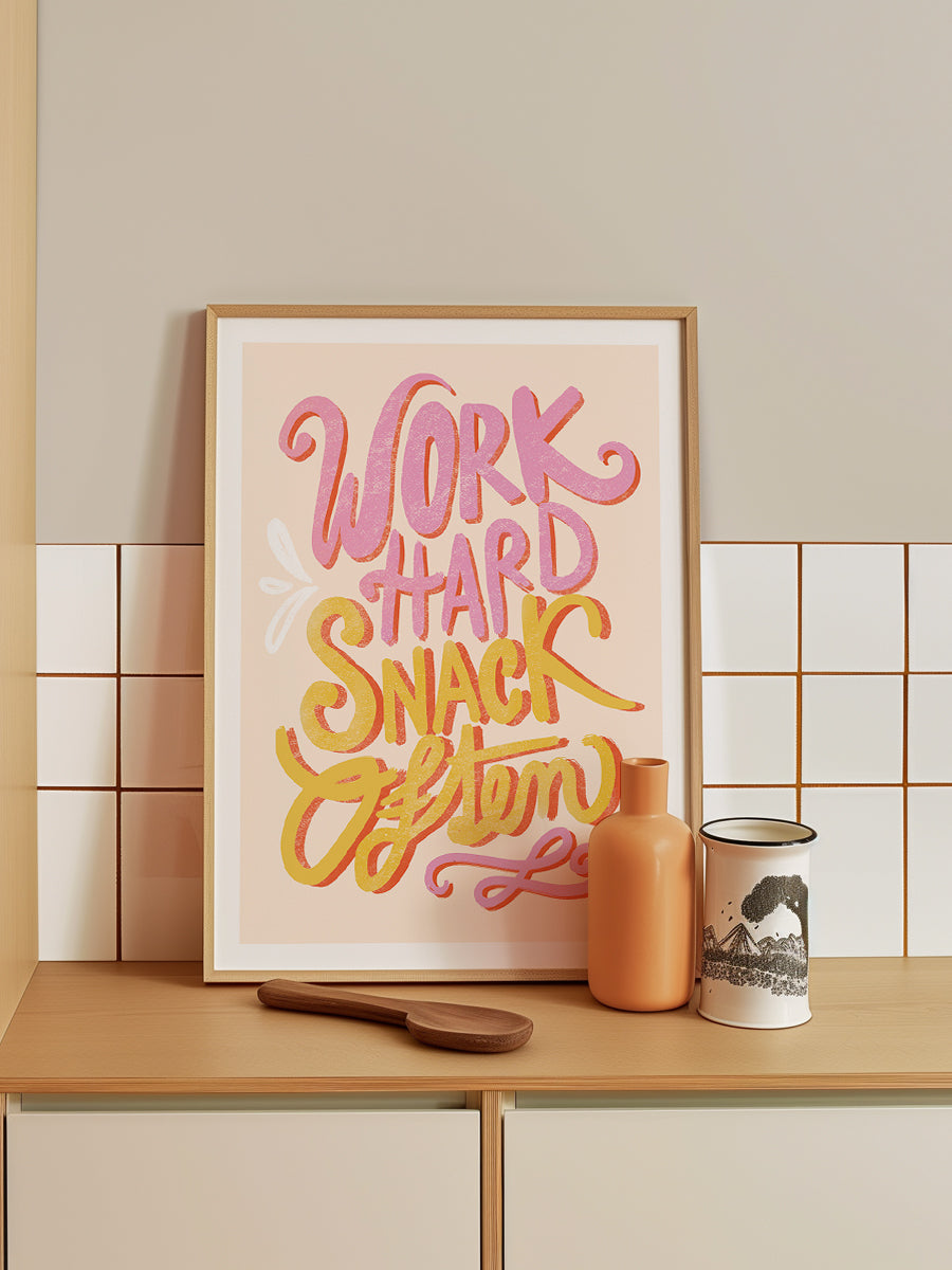 Work Hard Snack Often