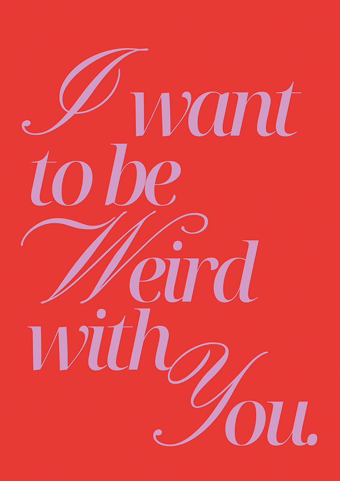 Weird With You Red Pink