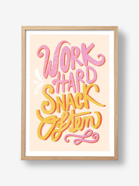 Work Hard Snack Often
