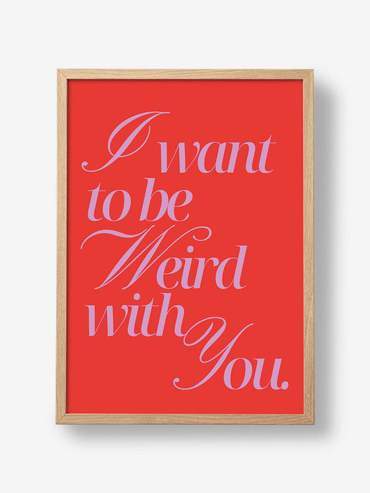 Weird With You Red Pink