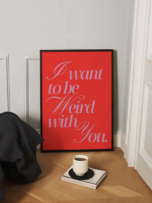Weird With You Red Pink